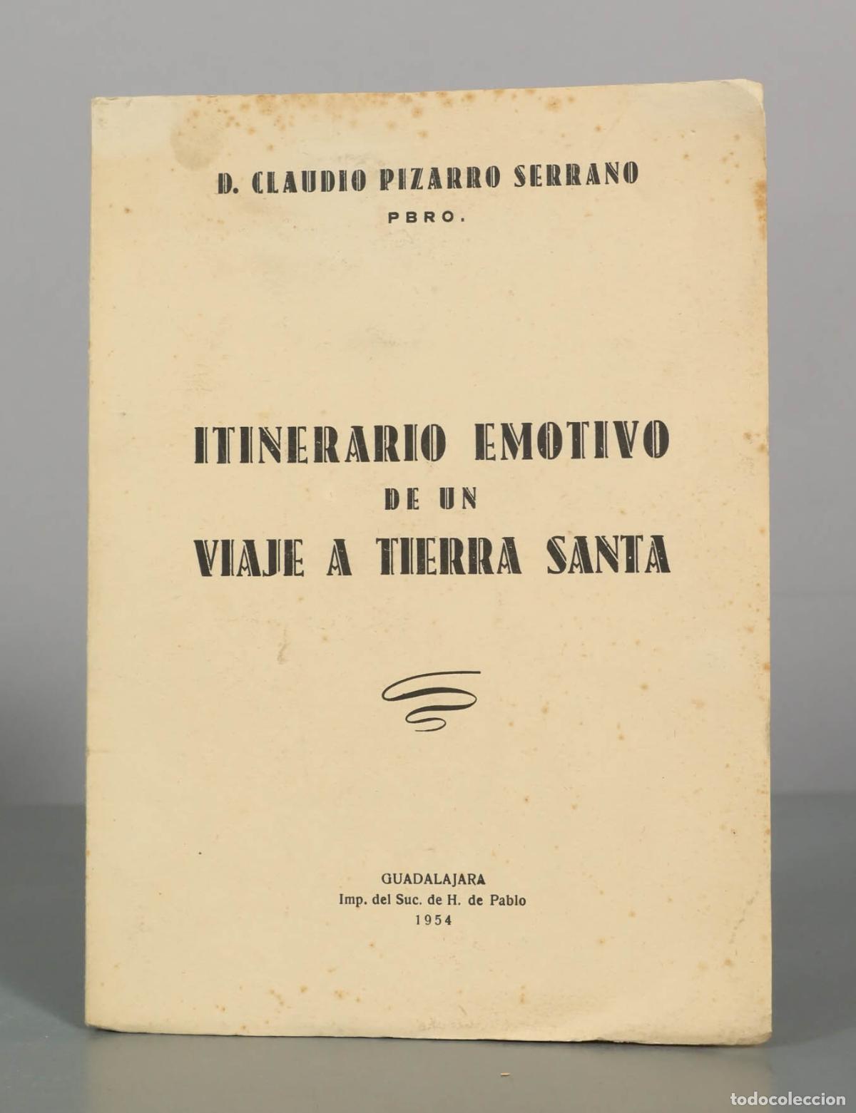 Libros de segunda mano: Itinerario emotivo de un viaje a Tierra Santa - D. Claudio Pizarro Serrano Pbro. - Imp. del Suc. de