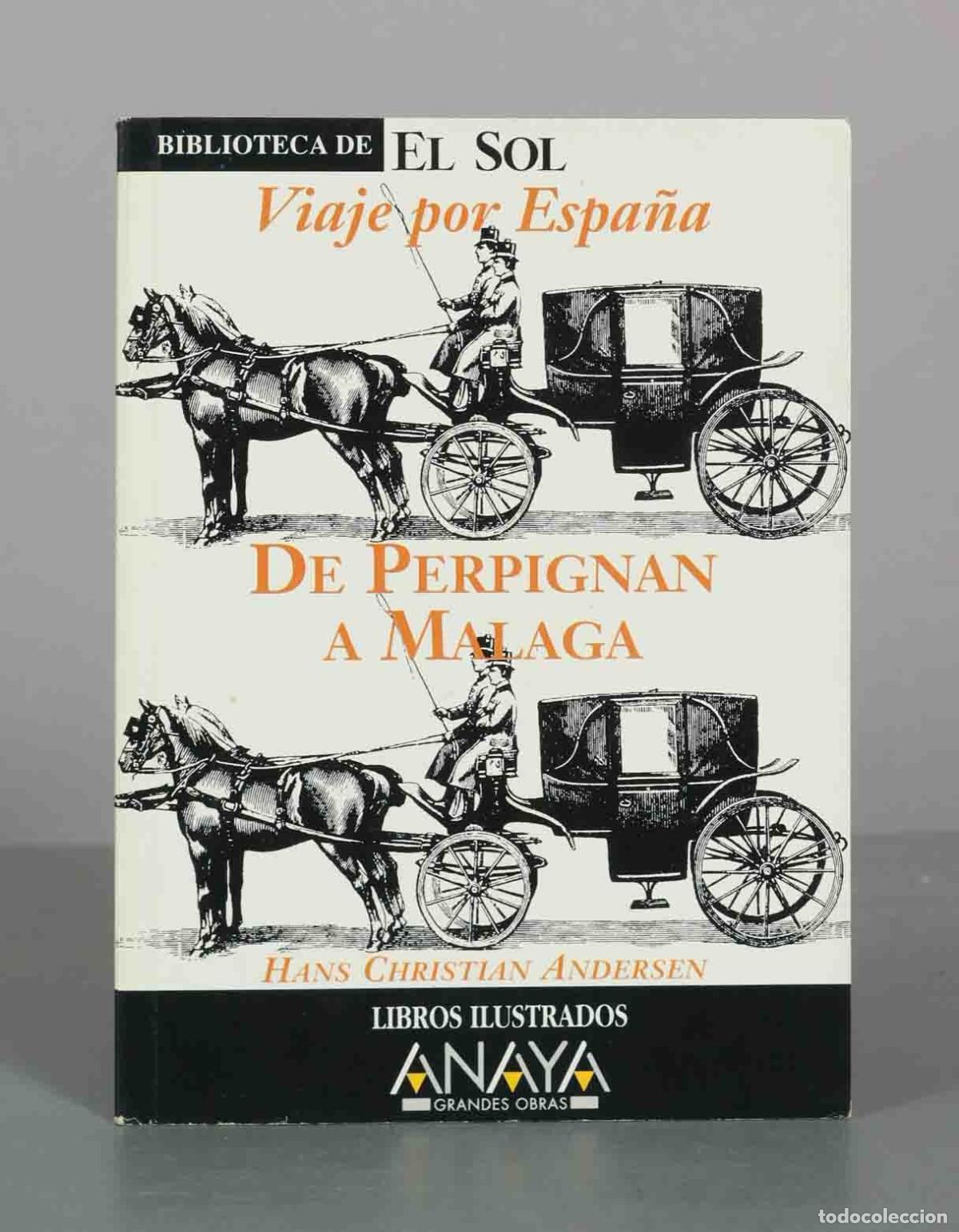 Libros de segunda mano: Viaje por Espa&ntilde;a: De Perpignan a M&aacute;laga - Hans Christian Andersen - Compa&ntilde;&iacute;a Europea de Comunicaci&oacute;n