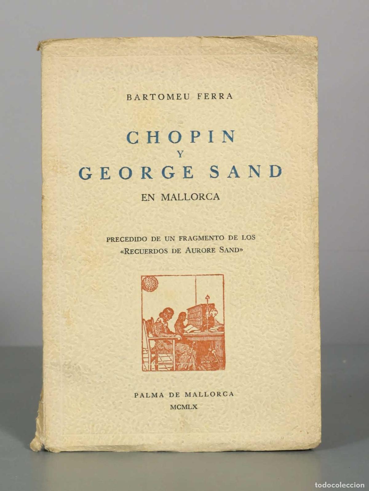 Libros de segunda mano: Chopin y George Sand en Mallorca - Bartomeu Ferra - Edicions La Cartoixa