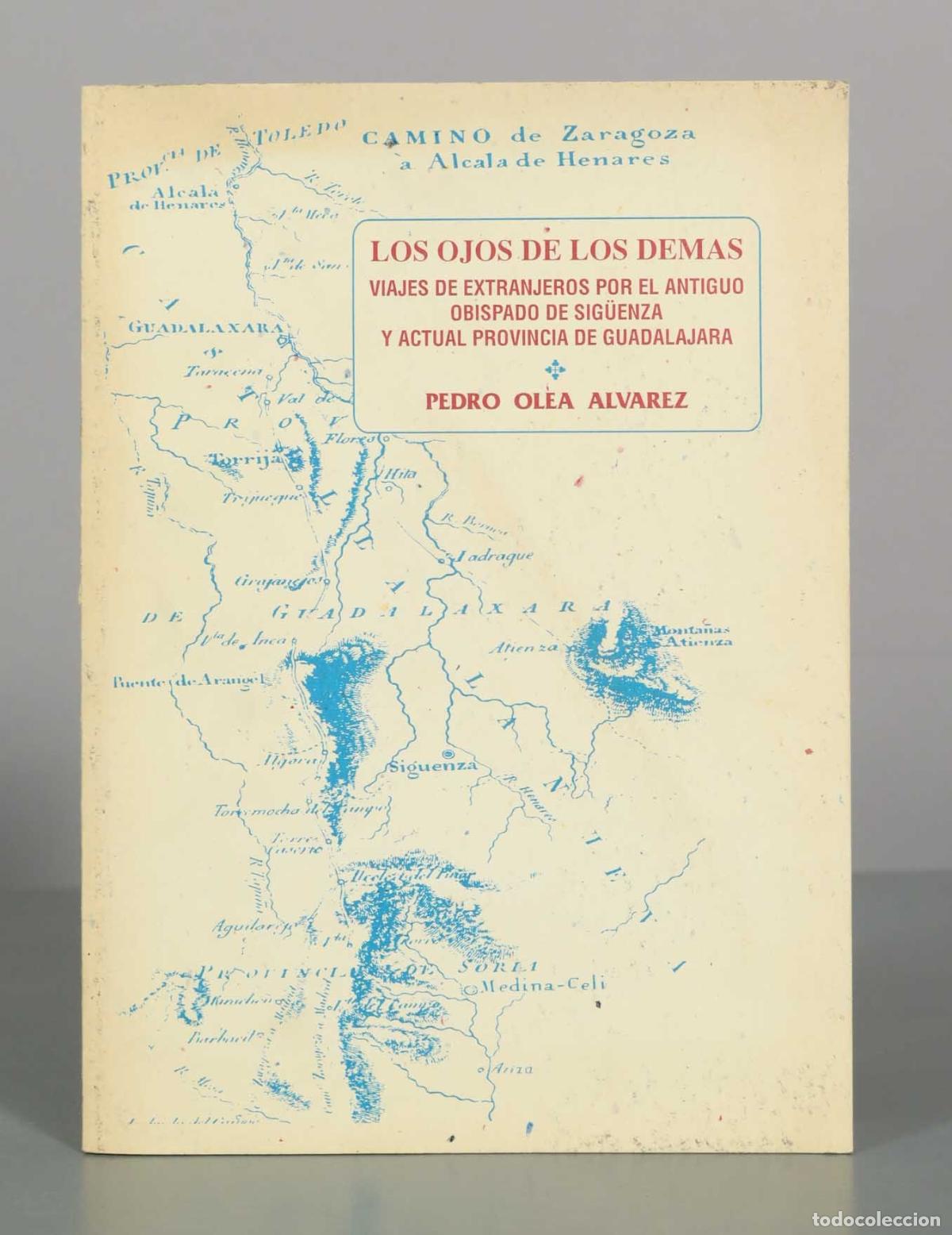Libros de segunda mano: Los ojos de los dem&aacute;s: Viajes de extranjeros por el antiguo obispado de Sig&uuml;enza y actual provincia