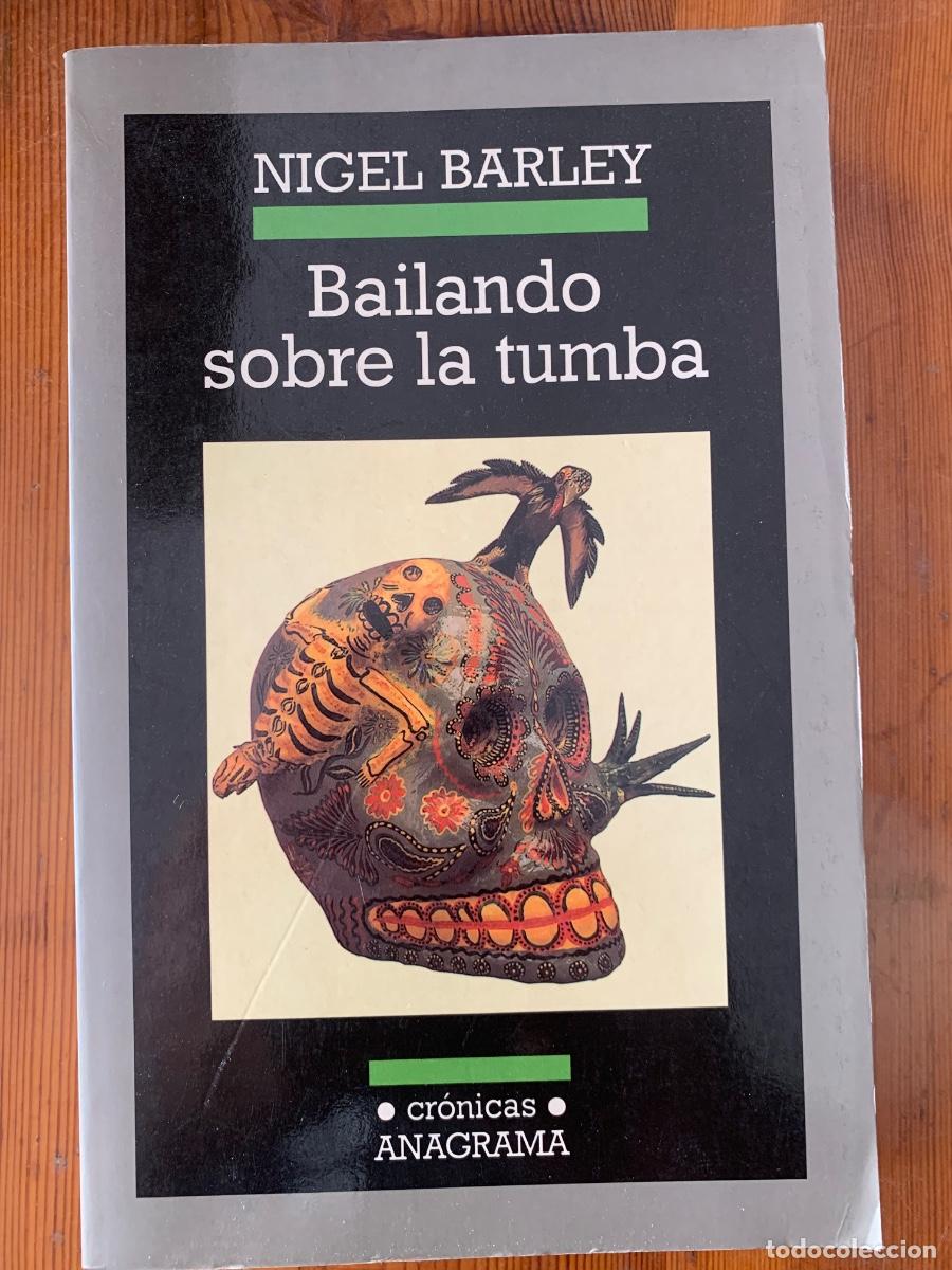 Libros de segunda mano: Bailando sobre la tumba de Nigel Barley (Bols 18)