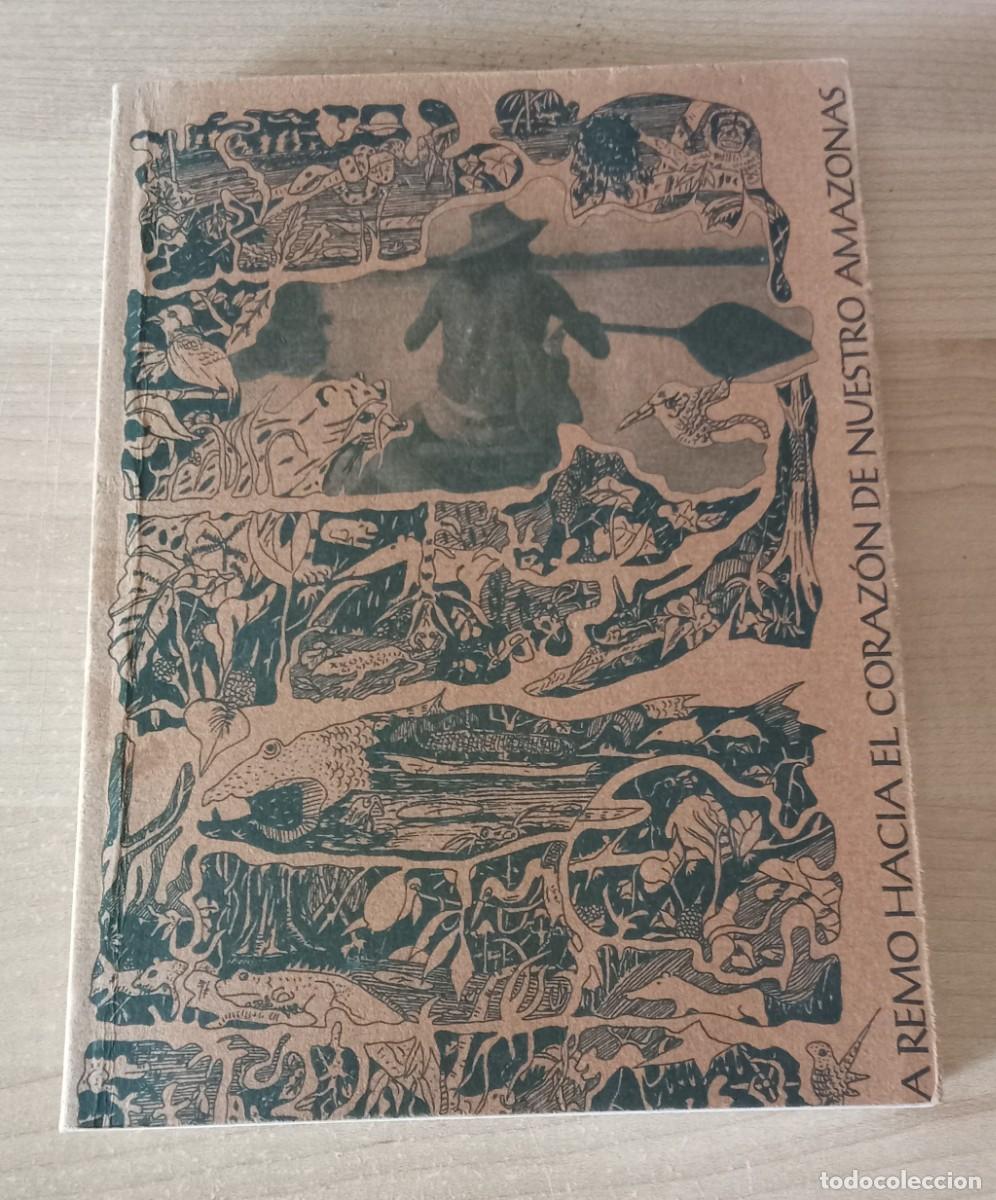 Libros de segunda mano: A remo hacia el corazon de nuestro amazonas.. Valerie Meikle. 1&ordm; edicion 1999. Quito-Ecuador
