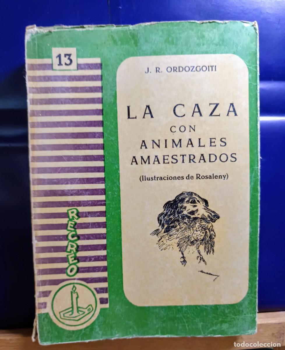 Libros de segunda mano: CAZA CON ANIMALES AMAESTRADOS