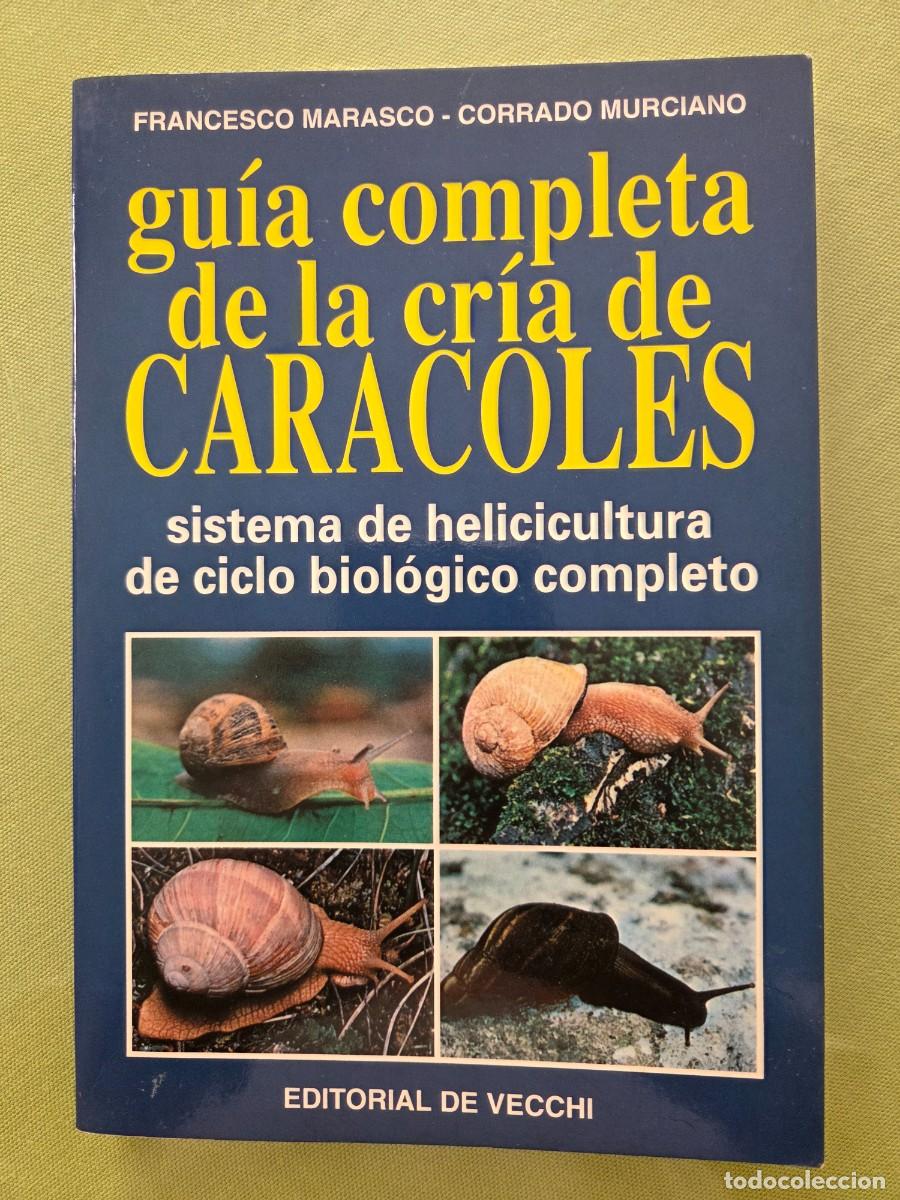 Libros de segunda mano: Gu&iacute;a completa de la cr&iacute;a de caracoles.
