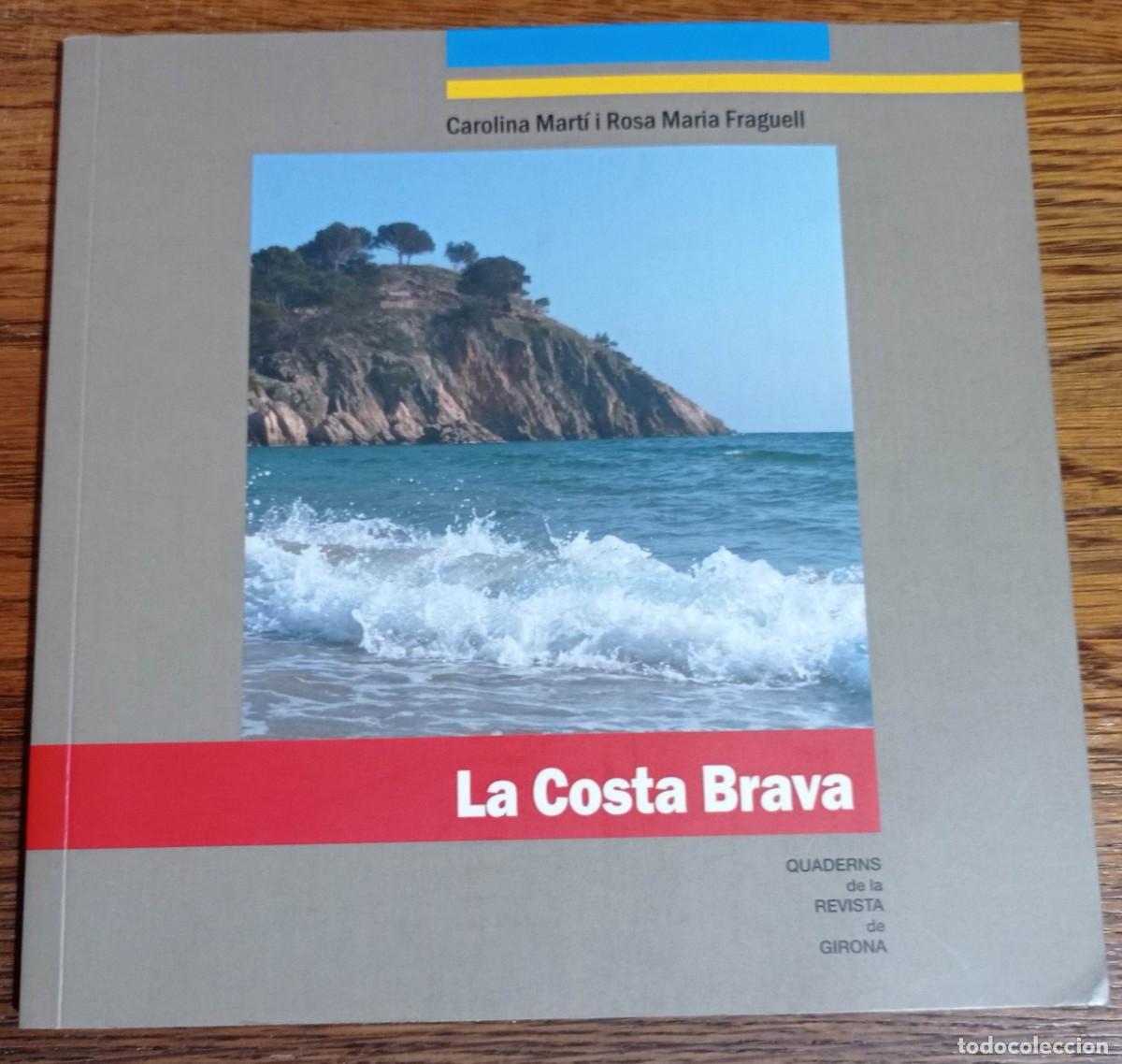 Libros de segunda mano: LA COSTA BRAVA &middot; QUADERNS DE LA REVISTA DE GIRONA 1&ordf; EDICI&Oacute; 2007