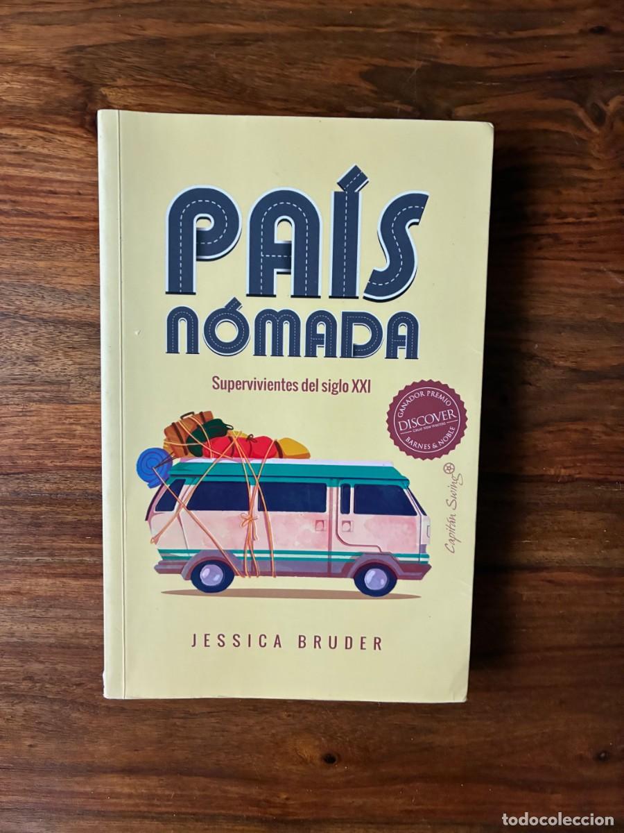 Libros de segunda mano: Pa&iacute;s n&oacute;mada. Supervivientes del siglo XXI. J&eacute;ssica Bruder. Capit&aacute;n Swing