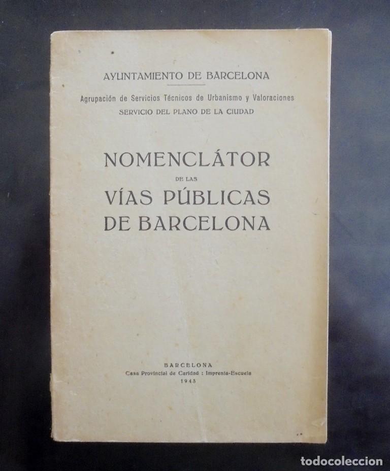 Libros de segunda mano: Nomencl&aacute;tor de las v&iacute;as p&uacute;blicas de Barcelona 1943 Ayuntamiento de Barcelona