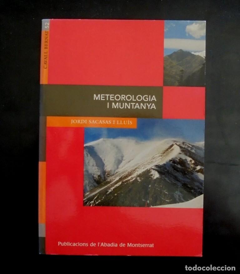 Libros de segunda mano: Meteorologia i muntanya Jordi Sacasas i Llu&iacute;s 2006 impecable 1a ed. Publicacions Abadia Montserrat