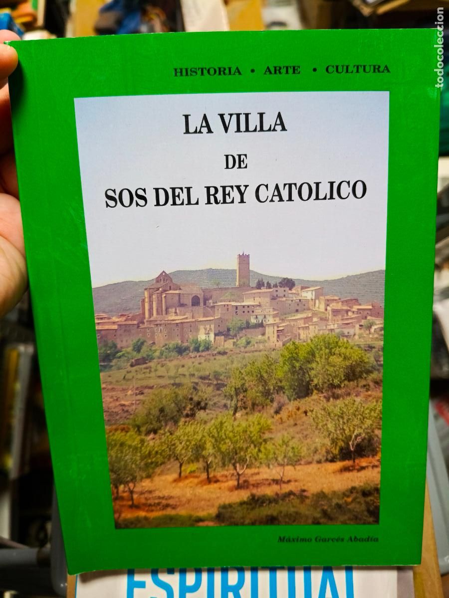 Libros de segunda mano: La villa de Sos del Rey Cat&oacute;lico historia arte cultura Valladolid m&aacute;ximo Garc&eacute;s