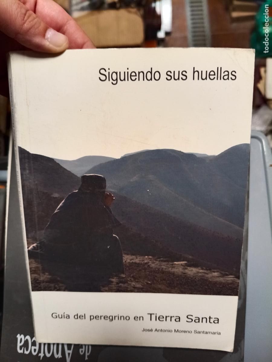 Libros de segunda mano: Jos&eacute; Antonio Moreno Santamar&iacute;a - SIGUIENDO SUS HUELLAS. GU&Iacute;A DEL PEREGRINO EN TIERRA SANTA
