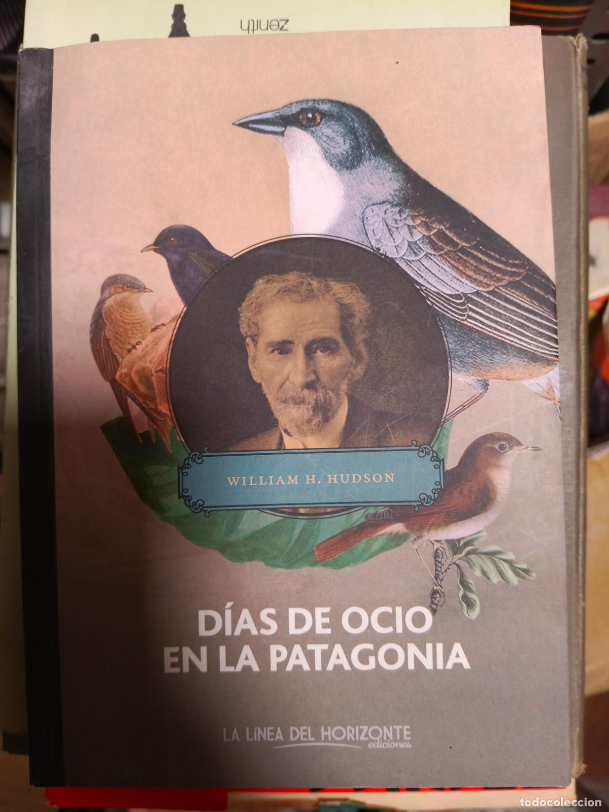 Libros de segunda mano: D&iacute;as de ocio en la Patagonia. William H. Hudson. La l&iacute;nea del horizonte.