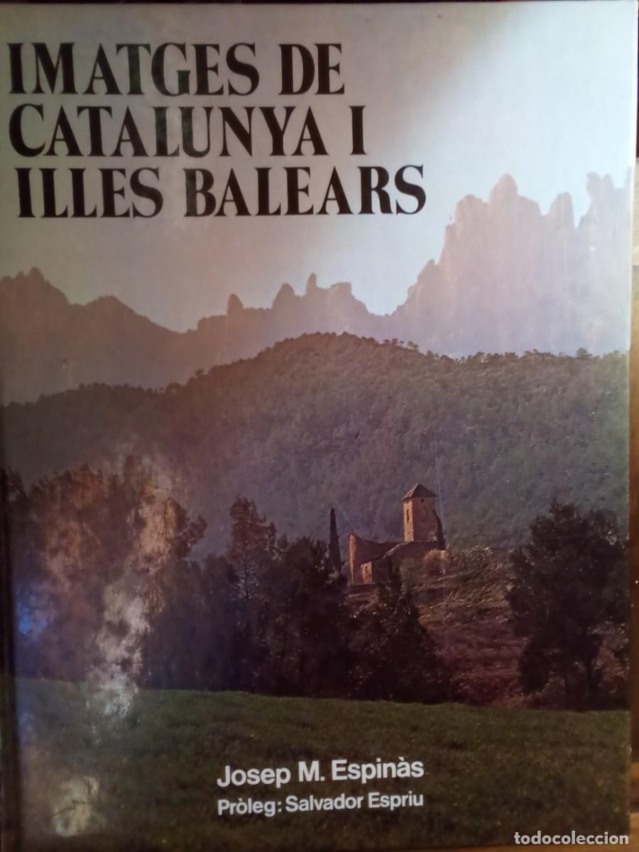 Libros de segunda mano: IMATGES DE CATALUNYA I ILLES BALEARS DE JOSEP MARIA ESPIN&Agrave;S