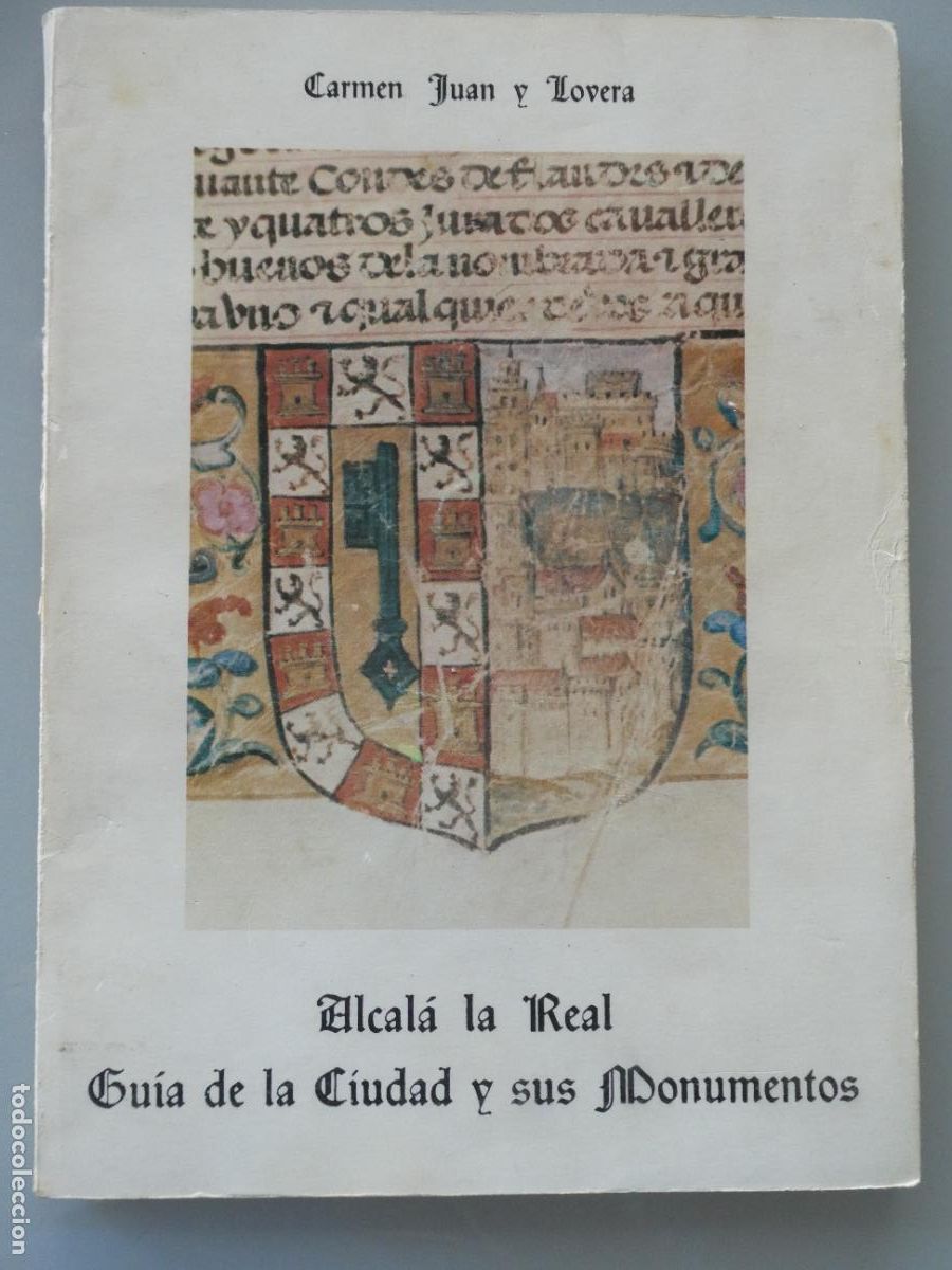 Libros de segunda mano: LIBRO TURISMO HISTORIA GEOGRAF&Iacute;A. ALCAL&Aacute; LA REAL JAEN GU&Iacute;A DE LA CIUDAD MONUMENTOS 1984. 104P. 170GR