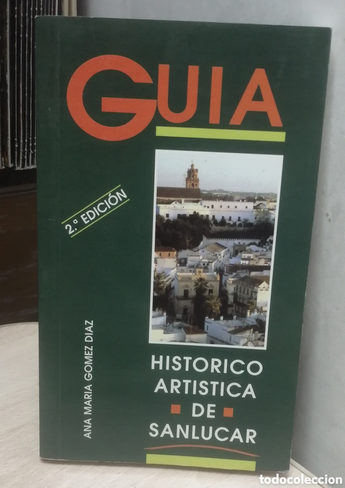 Libros de segunda mano: Gu&iacute;a hist&oacute;rico art&iacute;stica de Sanlucar Ana Mar&iacute;a Gomez Diaz Edita A. S. E. H. A. 1999