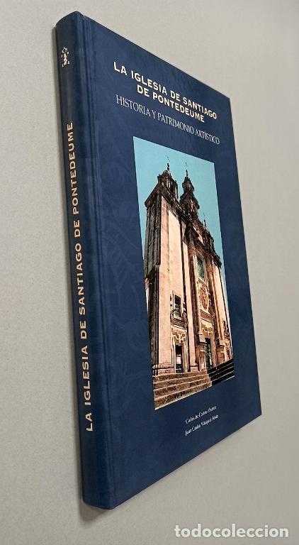 Libros de segunda mano: �F2249 - LA IGLESIA DE SANTIAGO DE PONTEDEUME. HISTORIA. PATRIMONIO. CORU&Ntilde;A. GALICIA. COMO NUEVO.