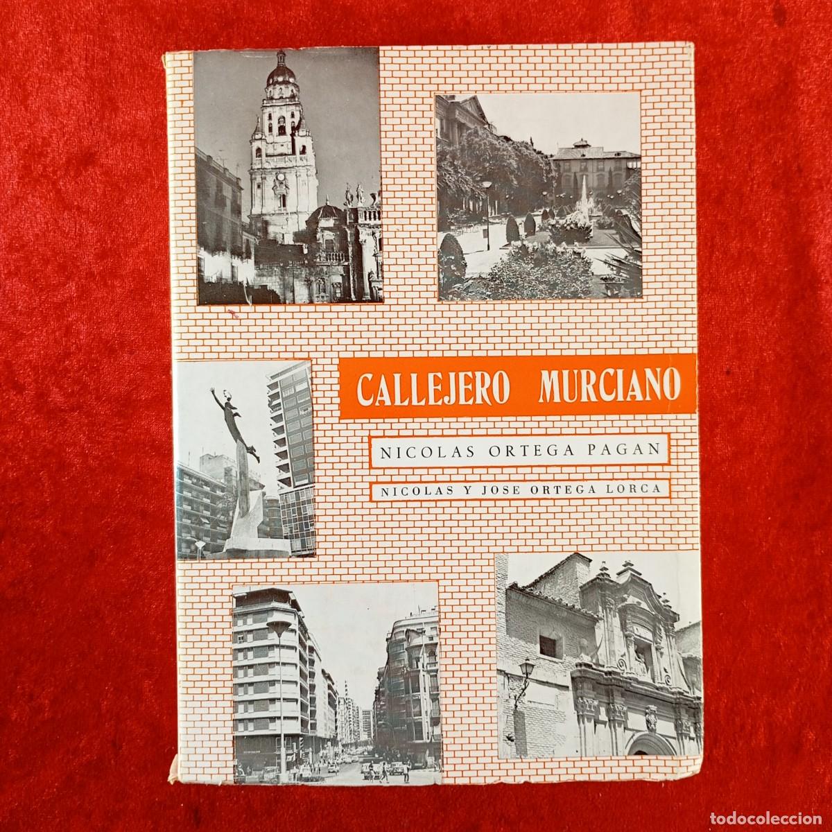 Libros de segunda mano: CALLEJERO MURCIANO - NICOLAS ORTEGA PAGAN, NICOLAS Y JOSE ORTEGA LORCA - 1973 / 694
