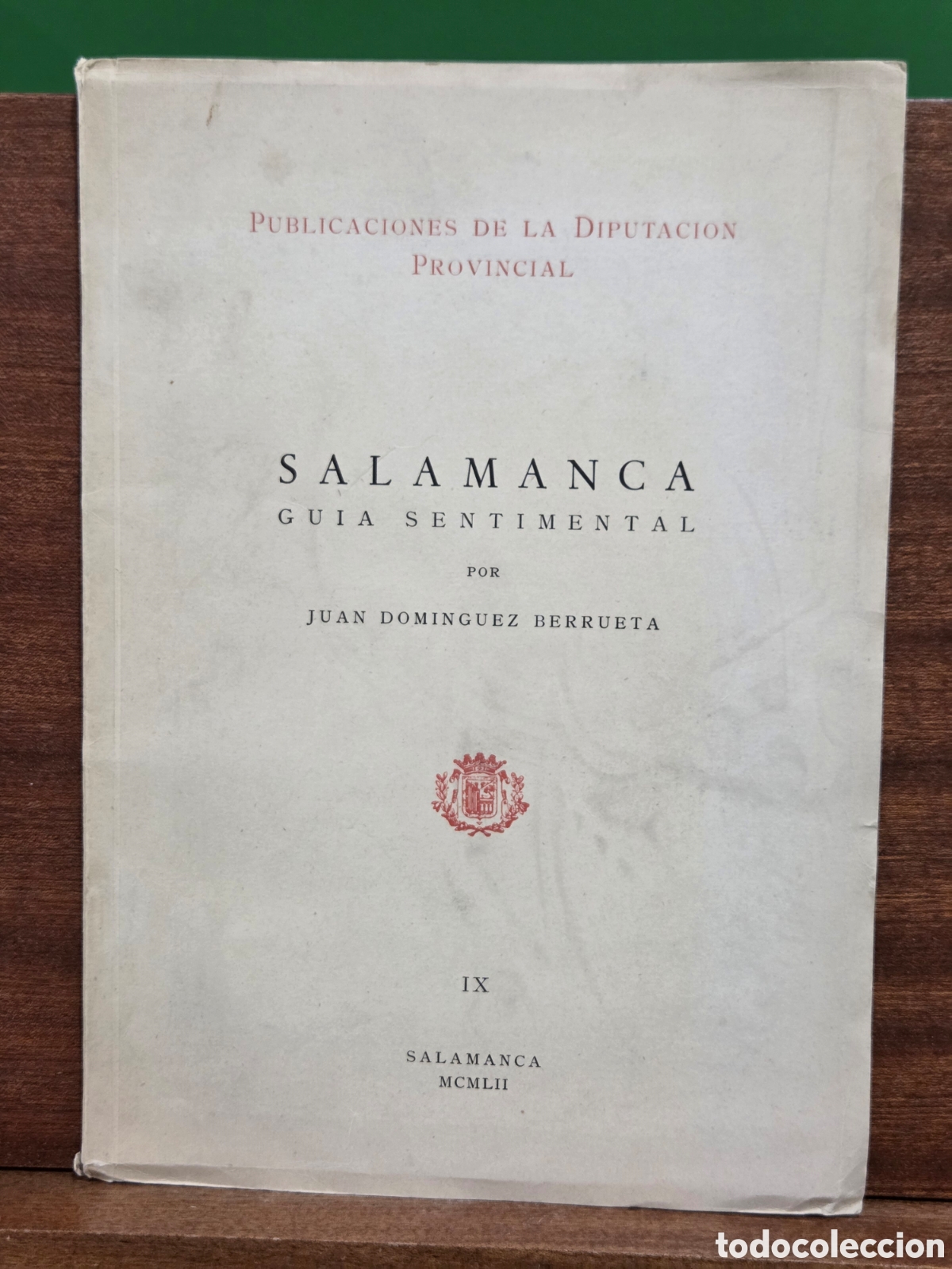 Libros de segunda mano: &rdquo;&rdquo;SALAMANCA, GUIA SENTIMENTAL&rdquo;&rdquo;...JUAN DOMINGUEZ BERRUETA...IX...SALAMANCA... MCMLII..
