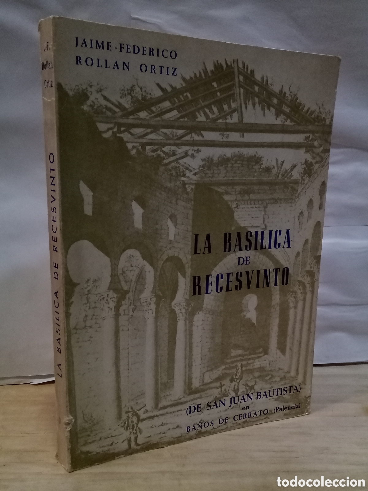 Libros de segunda mano: Jaime-Federico Rollan Ortiz : La Bas&iacute;lica de Recesvinto