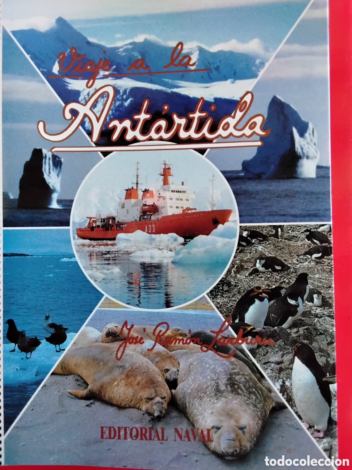 Libros de segunda mano: VIAJE A LA ANT&Aacute;RTIDA. EXPEDICI&Oacute;N CIENT&Iacute;FICA ESPA&Ntilde;OLA (1988-1989). JOS&Eacute; RAM&Oacute;N LARBURU