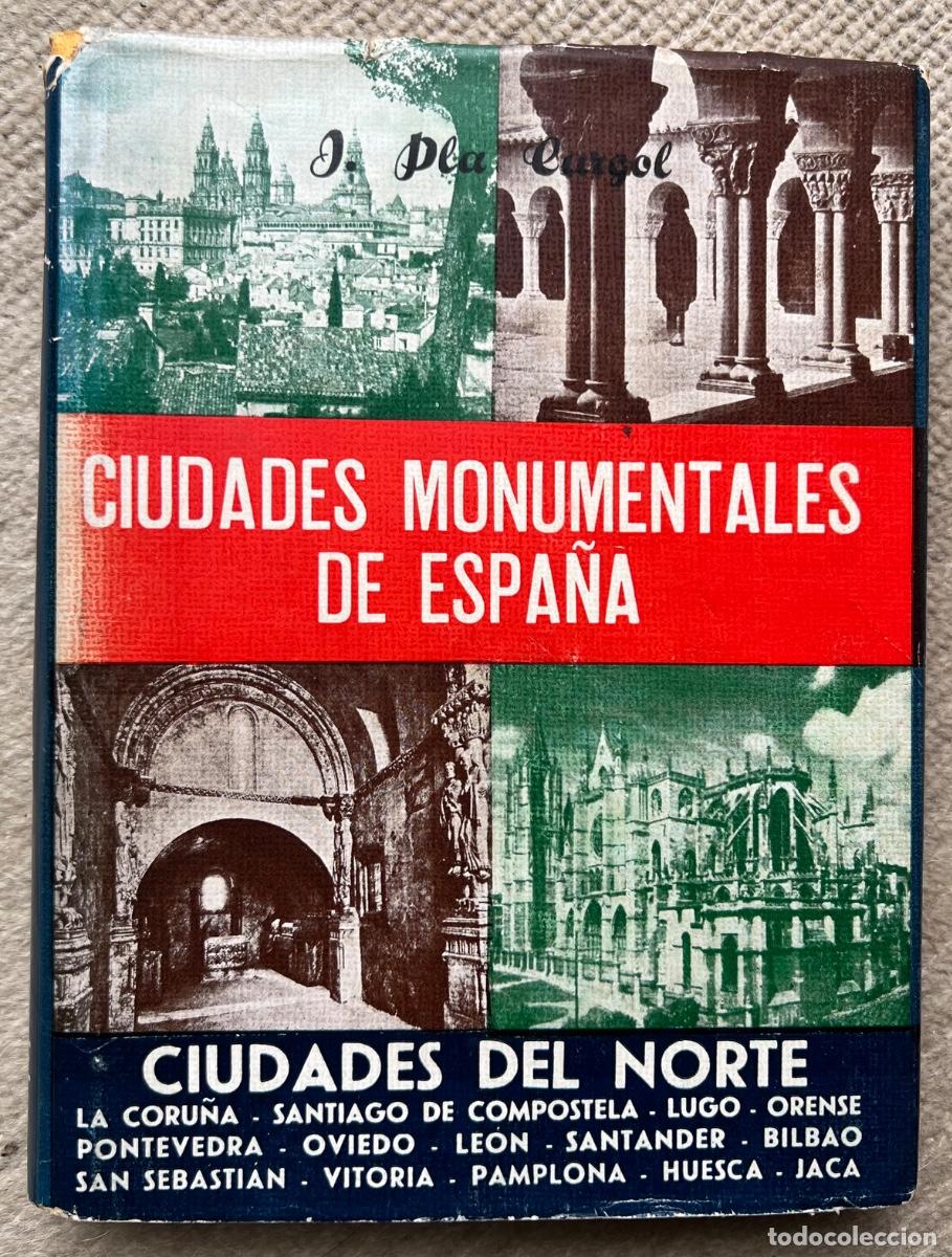 Libros de segunda mano: Ciudades Monumentales de Espa&ntilde;a (Ciudades del Norte) - J. Pla Cargol - Dedicatoria del Autor