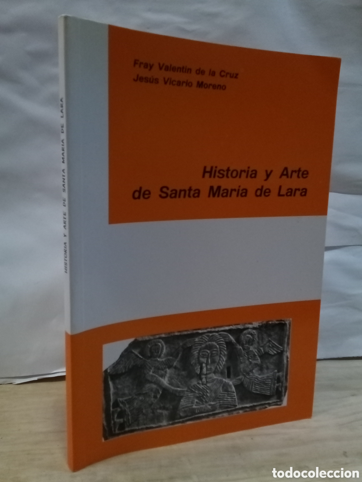 Livros em segunda m&atilde;o: Fray Valent&iacute;n de la Cruz y Jes&uacute;s Vicario Moreno : Historia y Arte de Santa Mar&iacute;a de Lara