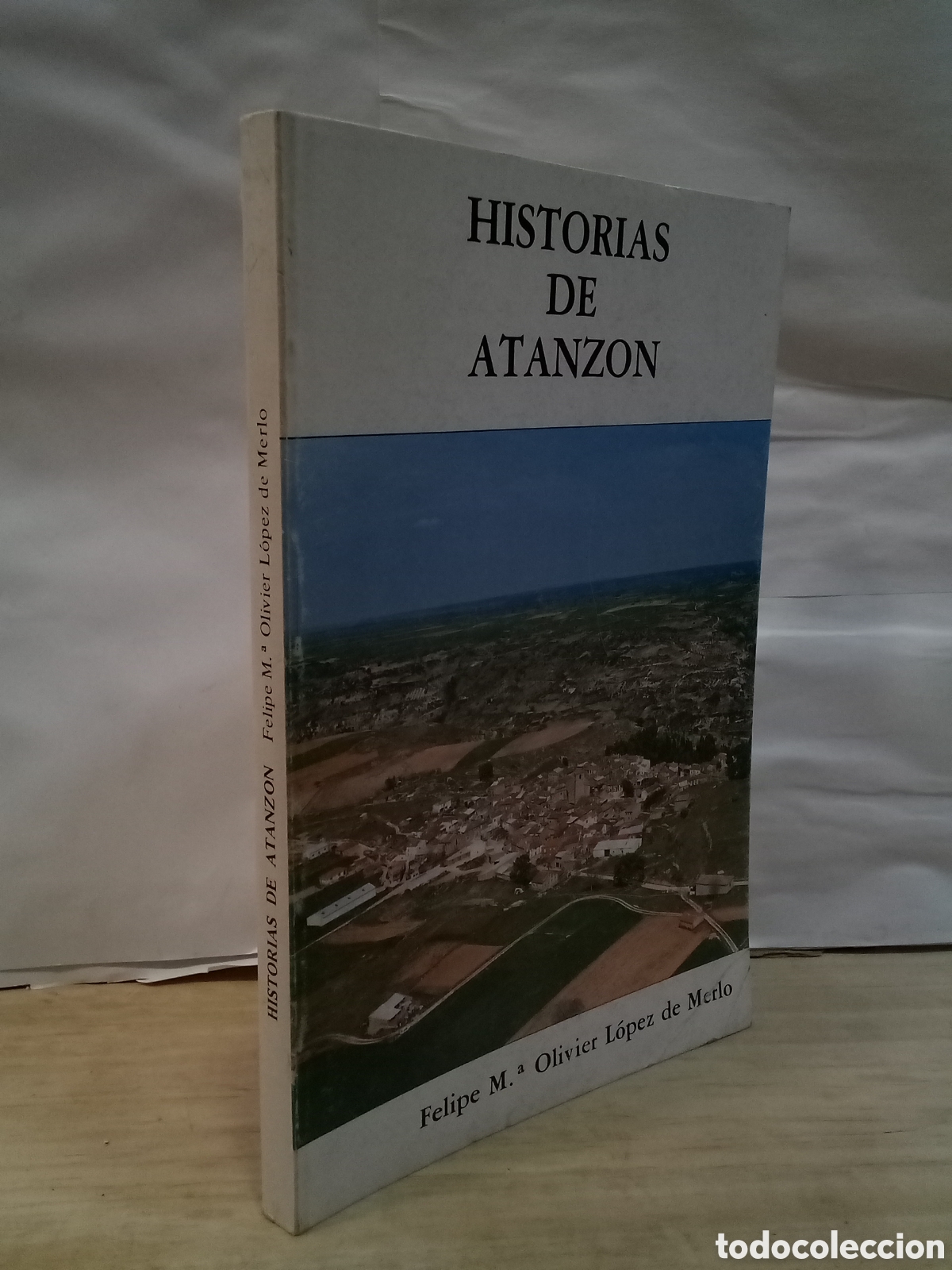 Livros em segunda m&atilde;o: Felipe Mar&iacute;a Olivier L&oacute;pez de Merlo : Historia de Atanzon
