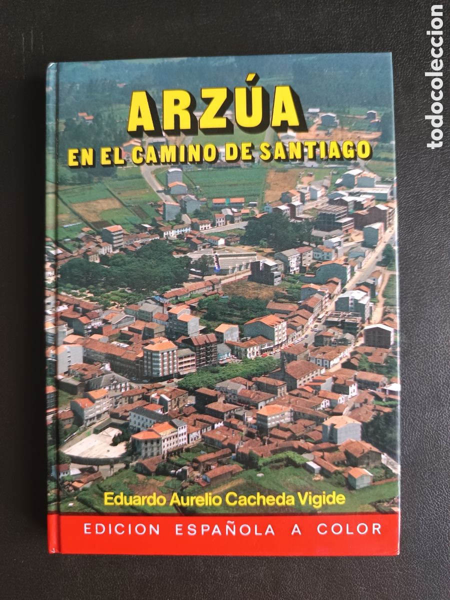 Libros de segunda mano: ARZUA EN EL CAMINO DE SANTIAGO CACHEDA VIGIDE, EDUARDO AURELIO