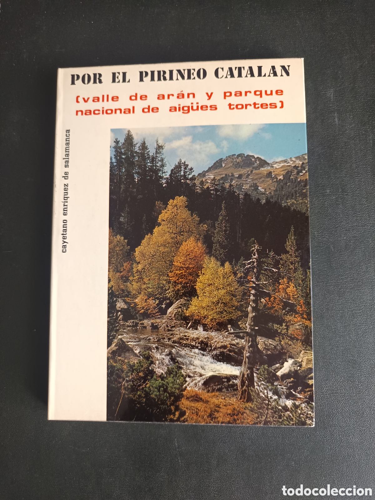 Libros de segunda mano: Por el Pirineo Catalan ( Valle de Aran y parque nacional de Aigues Tortes ) - Cayetano Enriquez de S