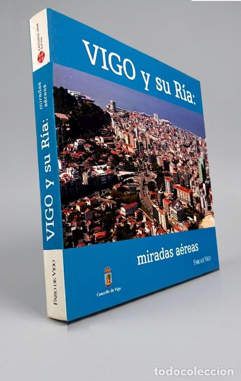 Libros de segunda mano: VIGO Y SU RIA. MIRADAS AEREAS. SUS BARRIOS. EL PUERTO. ISLAS CIES. GRAN FORMATO. GALICIA.