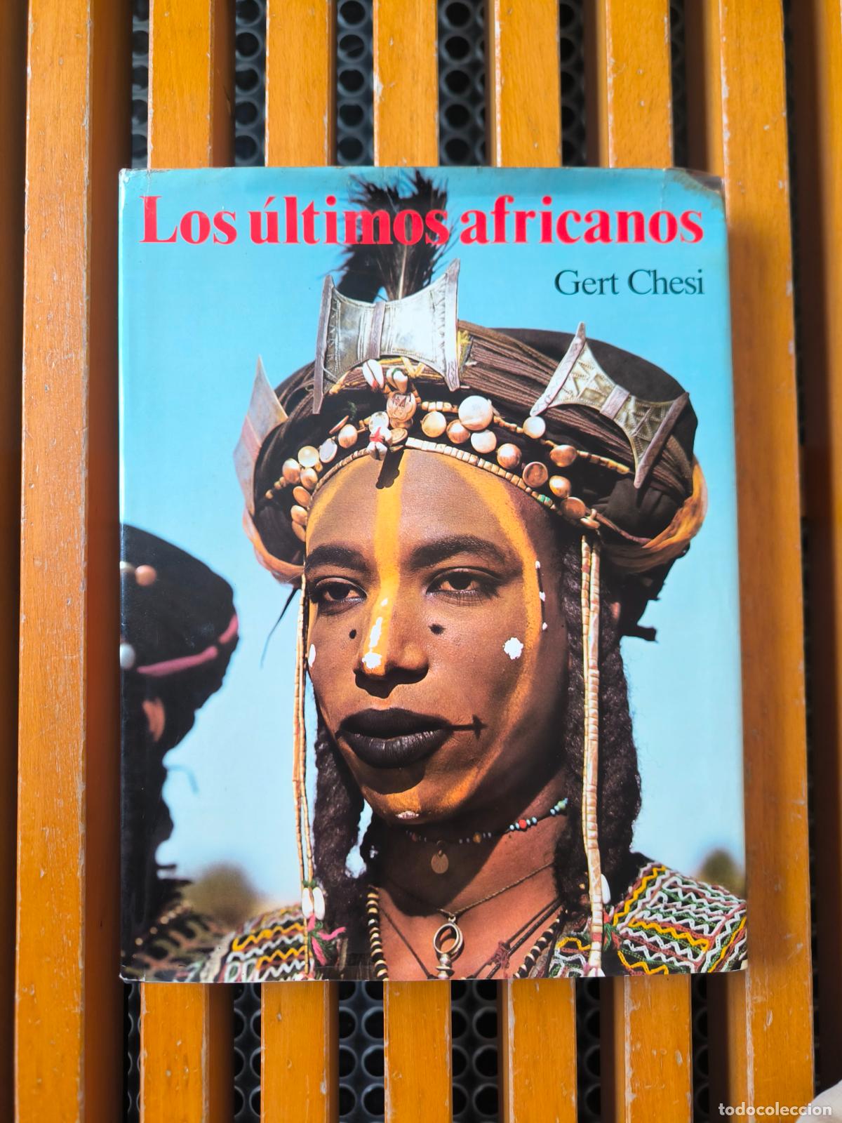 Gebrauchte B&uuml;cher: LOS &Uacute;LTIMOS AFRICANOS - GERT CHESI - libro