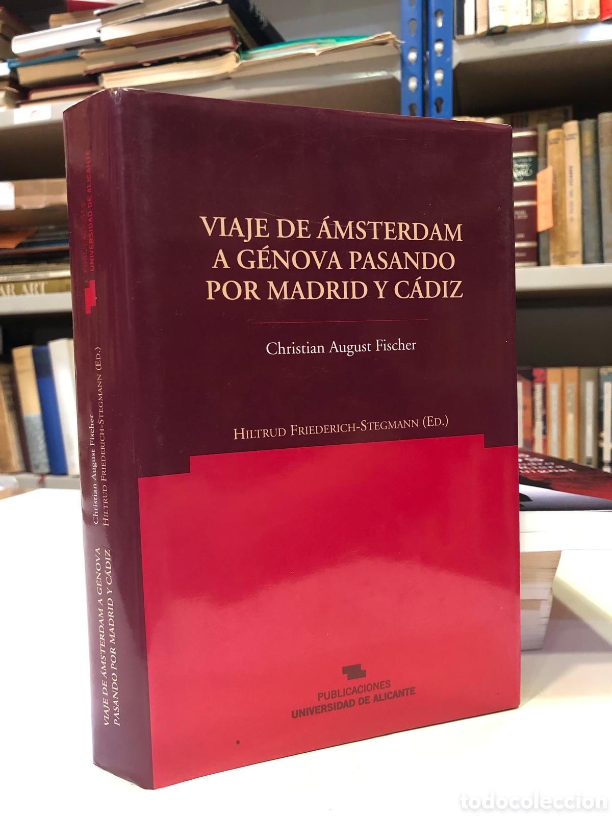 Libros de segunda mano: Viaje de &Aacute;msterdam a G&eacute;nova pasando por Madrid y C&aacute;diz - Christian August Fischer