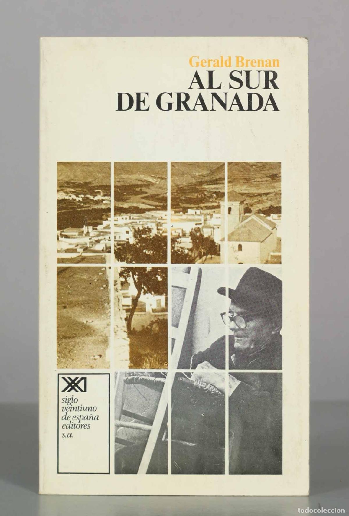 Libros de segunda mano: Al sur de Granada - Gerald Brenan - Siglo XXI de Espa&ntilde;a Editores