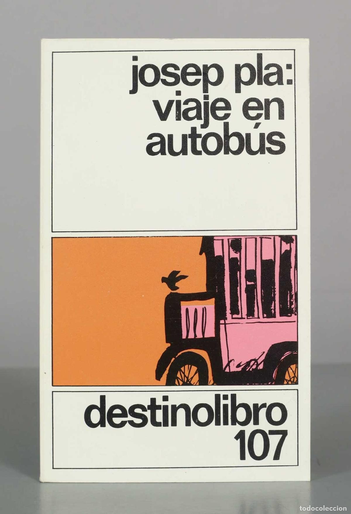Libros de segunda mano: Viaje en autob&uacute;s - Josep Pla - Editorial Destino