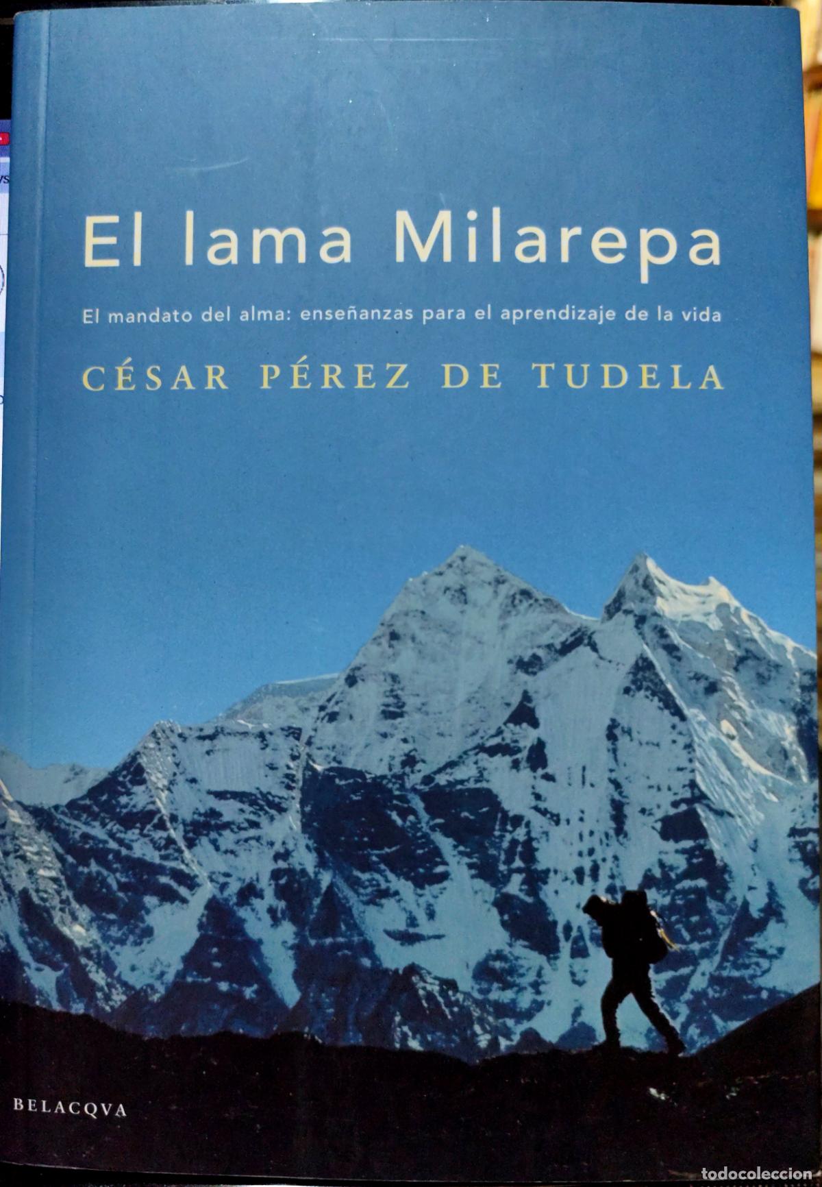 Libros de segunda mano: EL LAMA MILAREPA. EL MANDATO DEL ALMA. C&Eacute;SAR P&Eacute;REZ DE TUDELA. EJEMPLAR FIRMADO Y DEDICADO.