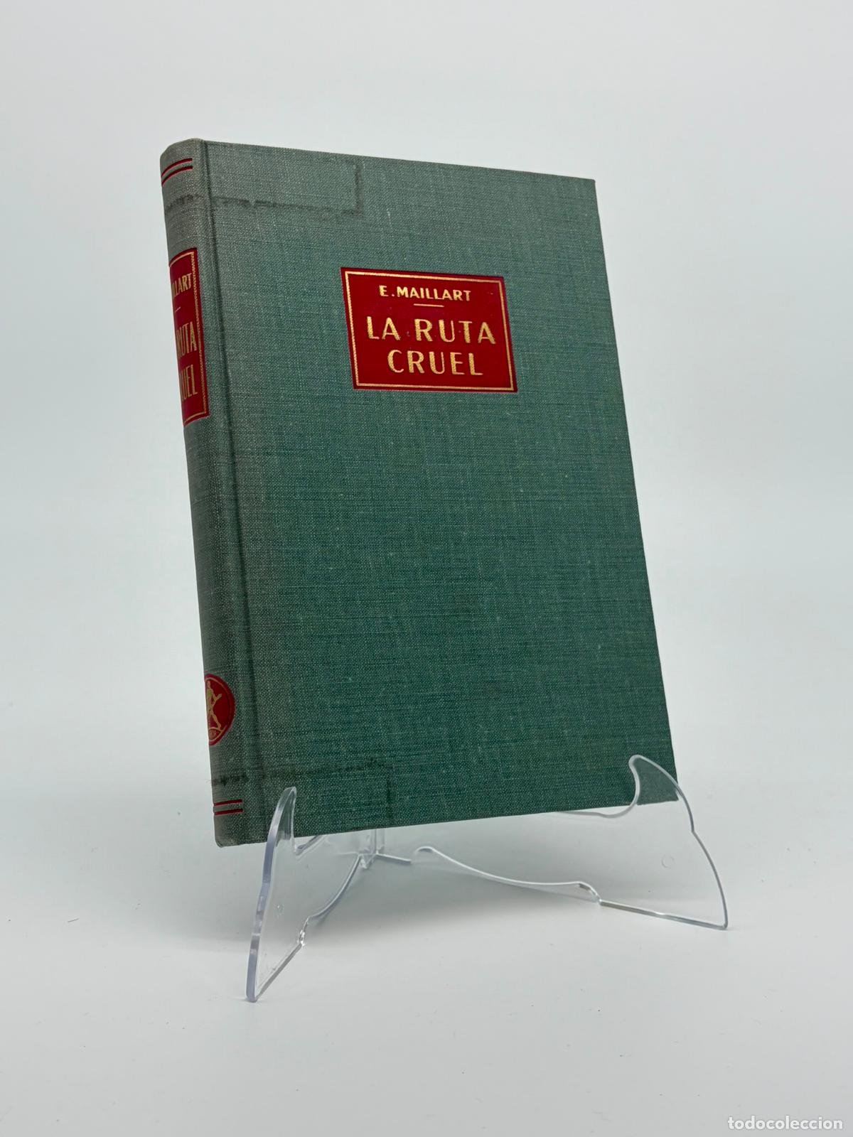 Libros de segunda mano: La ruta cruel. Ella Maillart. Editorial Labor,