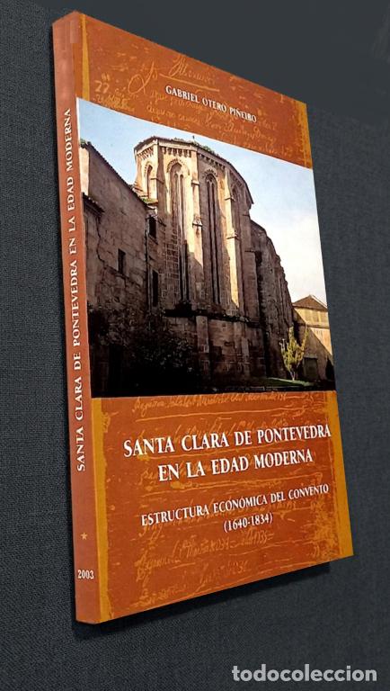 Libros de segunda mano: SANTA CLARA DE PONTEVEDRA. ESTRUCTURA ECONOMICA DEL CONVENTO [1640-1834]. GALICIA.