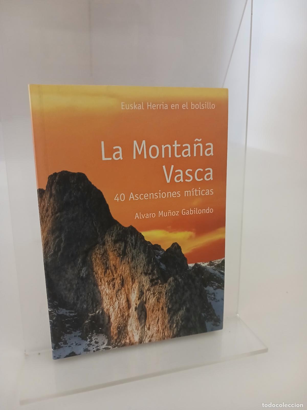 Libros de segunda mano: La monta&ntilde;a vasca 40 ascensiones m&iacute;ticas - &Aacute;lvaro Mu&ntilde;oz Gabilondo