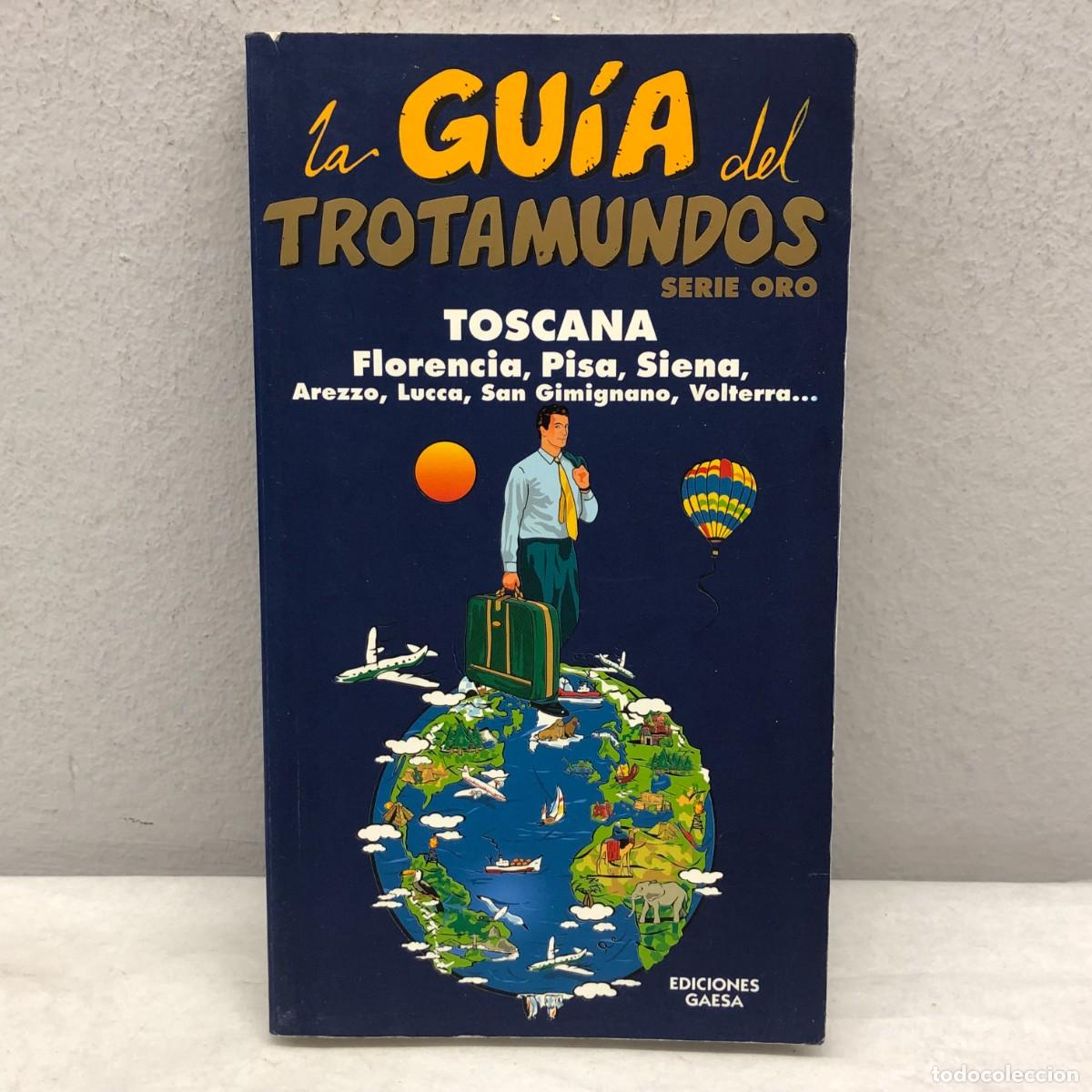 Libros de segunda mano: LA GU&Iacute;A DEL TROTAMUNDOS - SERIE ORO - TOSCANA - FLORENCIA, PISA, SIENA, AREZZO, LUCCA / 1223