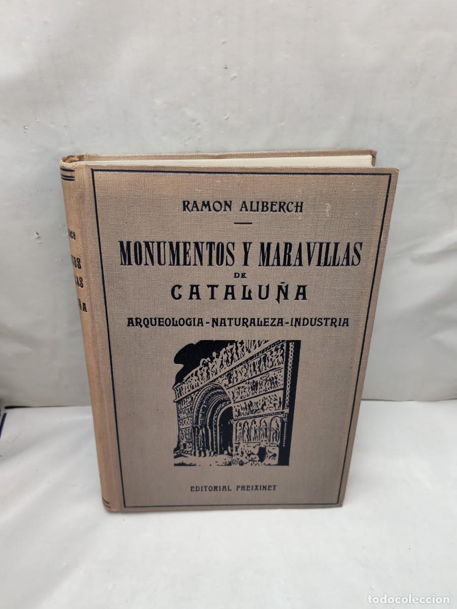 Libros de segunda mano: Monumentos y maravillas de Catalu&ntilde;a: Arqueolog&iacute;a. Naturaleza. Industria (Edici&oacute;n 1945 aprox.)