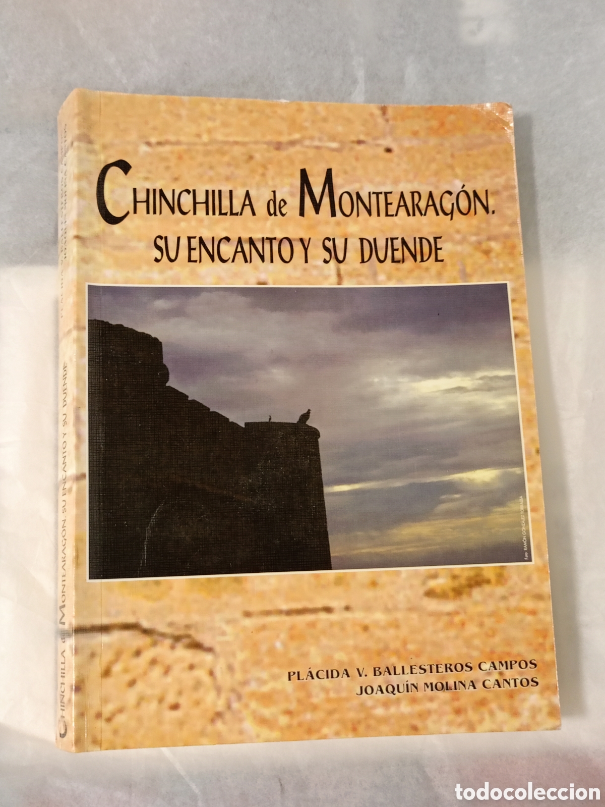 Second hand books: Chinchilla de Montearag&oacute;n. Su encanto y su duende / Pl&aacute;cida V. Ballesteros Campos / Joaqu&iacute;n Molina C