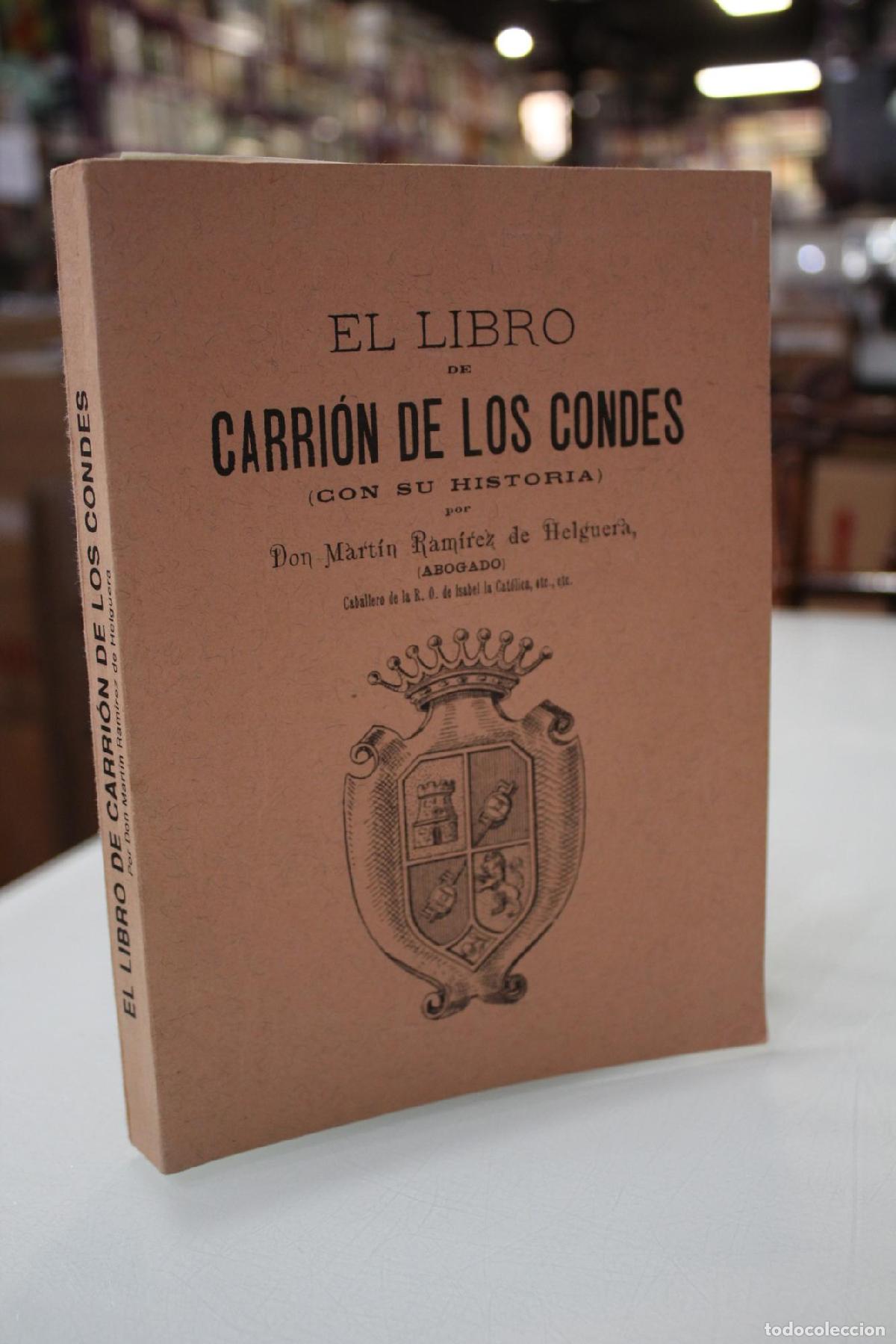 Libros de segunda mano: El libro de Carri&oacute;n de los Condes (con su historia) - Ram&iacute;rez de Helguera, Mart&iacute;n.