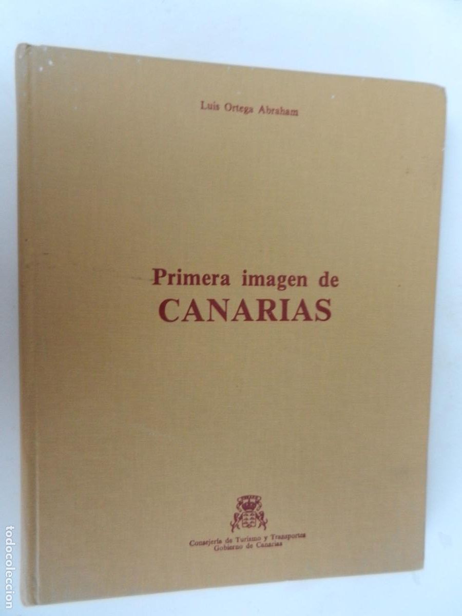 Libros de segunda mano: PRIMERA IMAGEN DE CANARIAS - LUIS ORTEGA ABRAHAM- GOBIERNO DE CANARIAS - 1&ordf; EDC 1986 -CASTELLANO