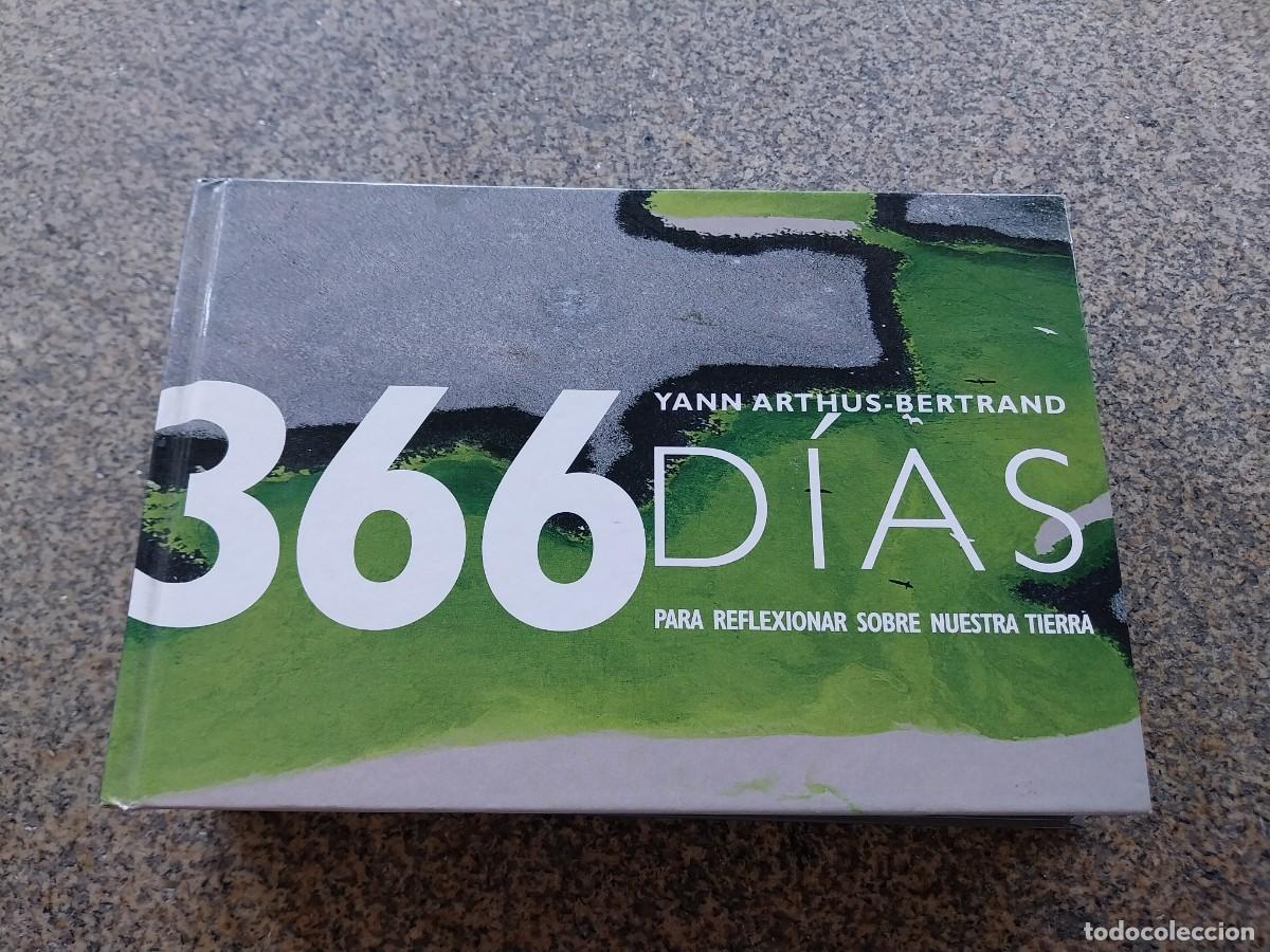 Libros de segunda mano: 366 DIAS PARA REFLEXIONAR SOBRE NUESTRA TIERRA -- YANN ARTHUS BERTRAND --