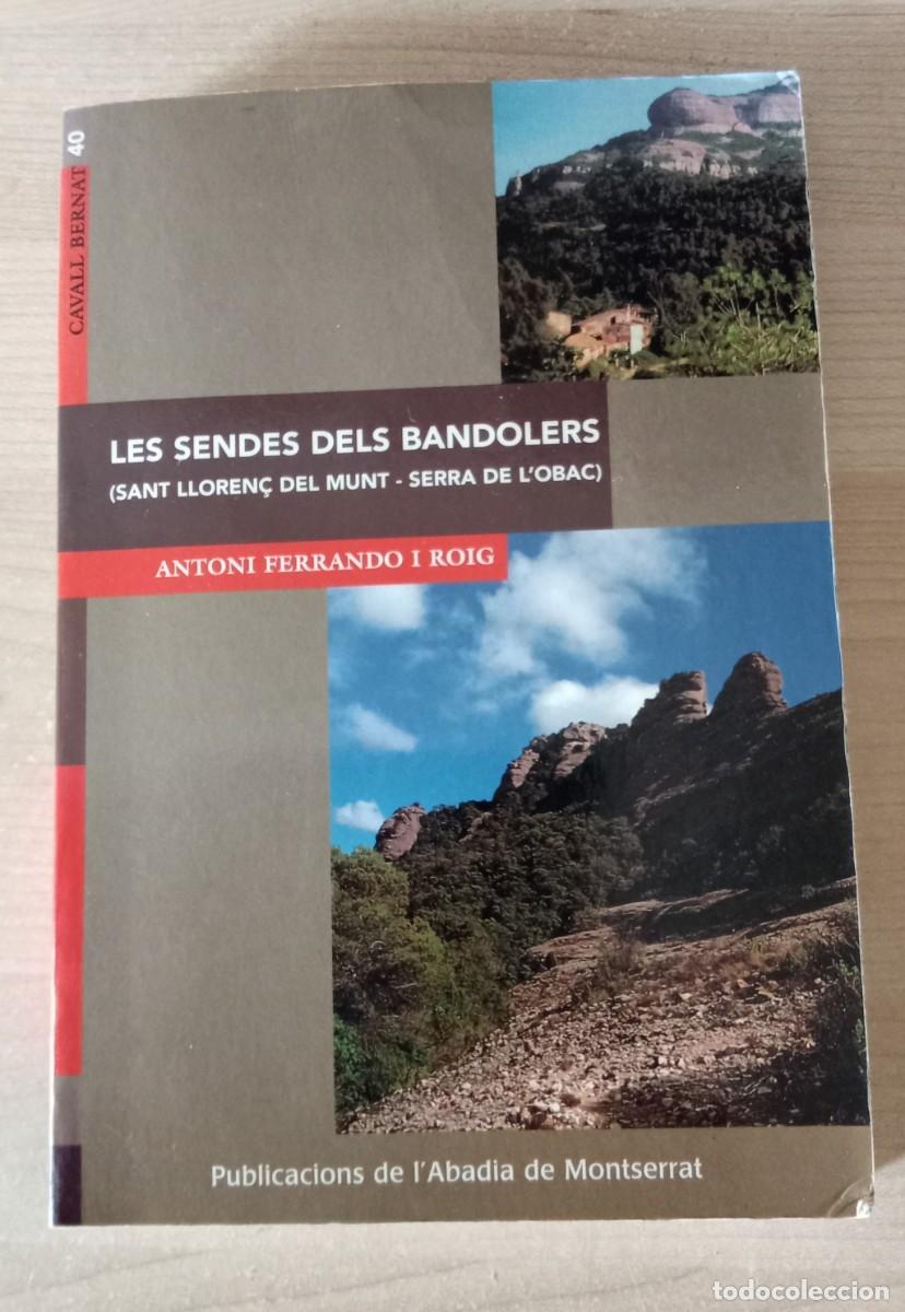 Libros de segunda mano: LES SENDES DELS BANDOLERS.. Sant lloren&ccedil; del Munt - Serra de L&acute;obac.. Antoni Ferrando Roig