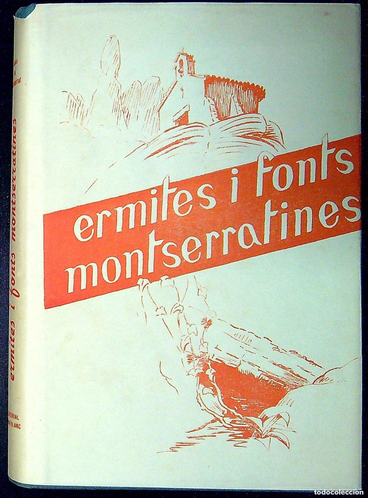Second hand books: AMICS DE MONTSERRAT - ERMITES I FONTS MONTSERRATINES - 1967