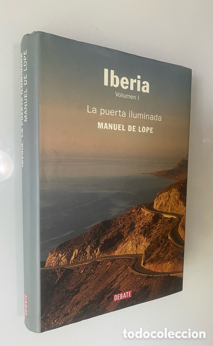 Libros de segunda mano: Iberia I: La puerta iluminada (Volumen 1) - LOPE, Manuel de