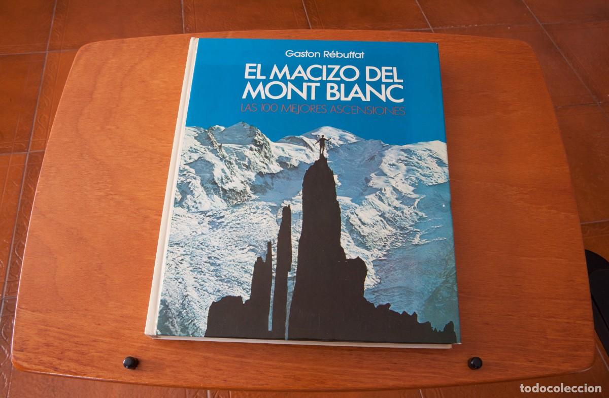 Libros de segunda mano: Gaston R&eacute;buffat El macizo del Mont Blanc Las 100 mejores ascensiones