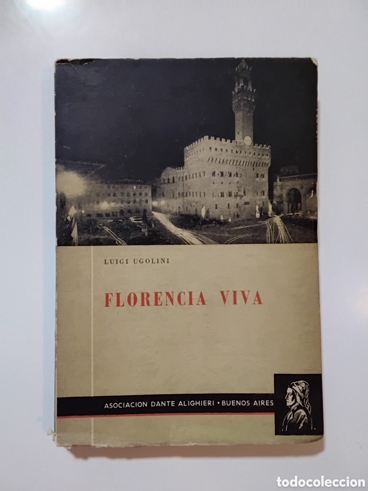 Libros de segunda mano: Luigi Ugolini &ndash; Florencia viva &ndash; Asociaci&oacute;n Dante Alighieri &ndash; Buenos Aires &ndash; 1961