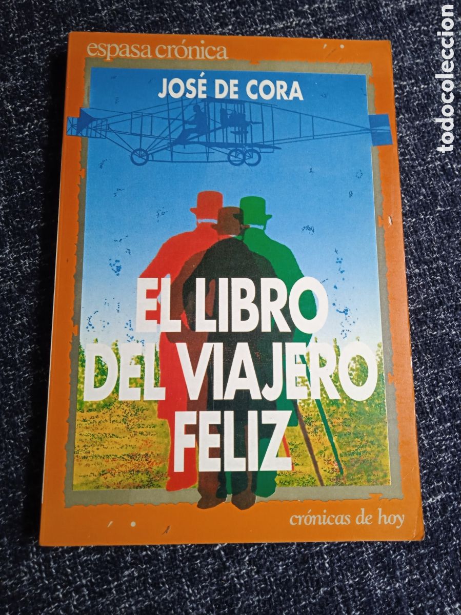 Libri di seconda mano: El libro del viajero feliz / Jos&eacute; de Cora