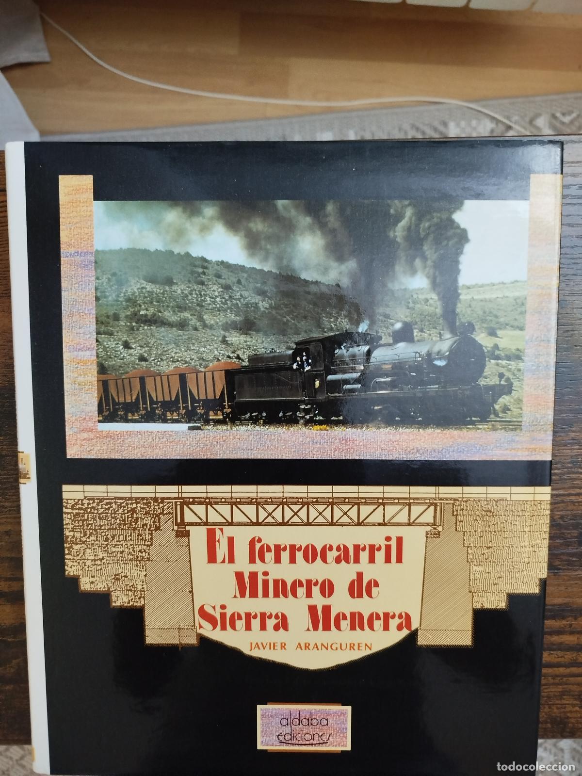 Libros de segunda mano: EL FERROCARRIL MINERO DE SIERRA MENERA. JAVIER ARANGUREN. ADI